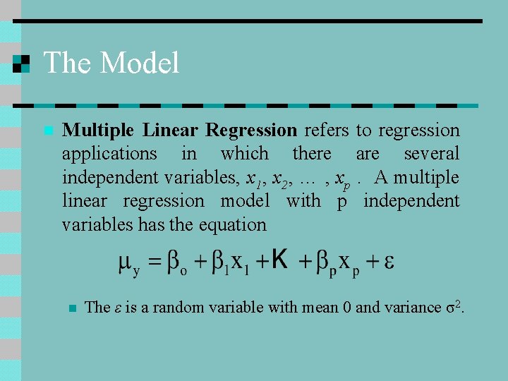 The Model n Multiple Linear Regression refers to regression applications in which there are