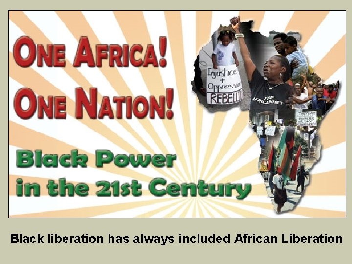 Black liberation has always included African Liberation 