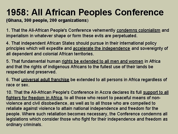 1958: All African Peoples Conference (Ghana, 300 people, 200 organizations) 1. That the All-African