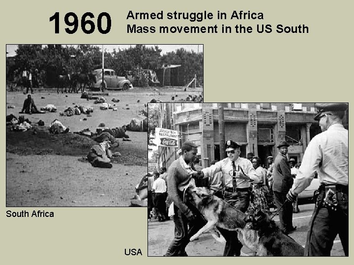 1960 Armed struggle in Africa Mass movement in the US South Africa USA 