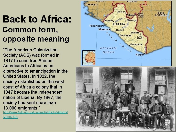 Back to Africa: Common form, opposite meaning “The American Colonization Society (ACS) was formed