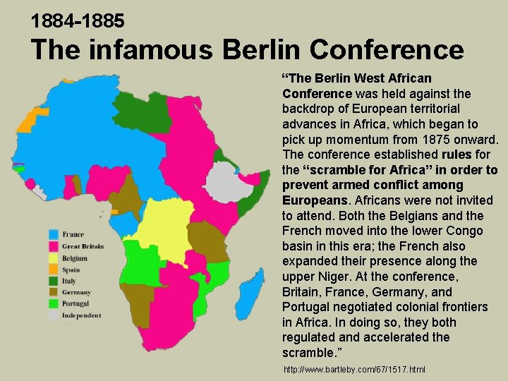 1884 -1885 The infamous Berlin Conference “The Berlin West African Conference was held against