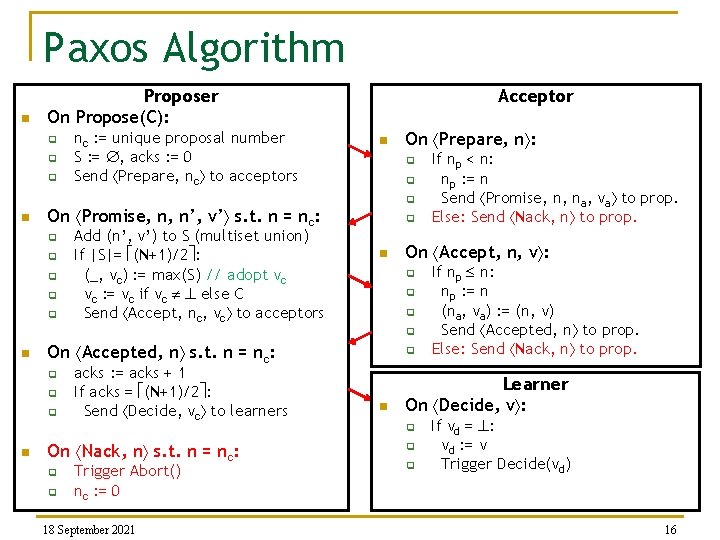 Paxos Algorithm n Proposer On Propose(C): q q q n nc : = unique