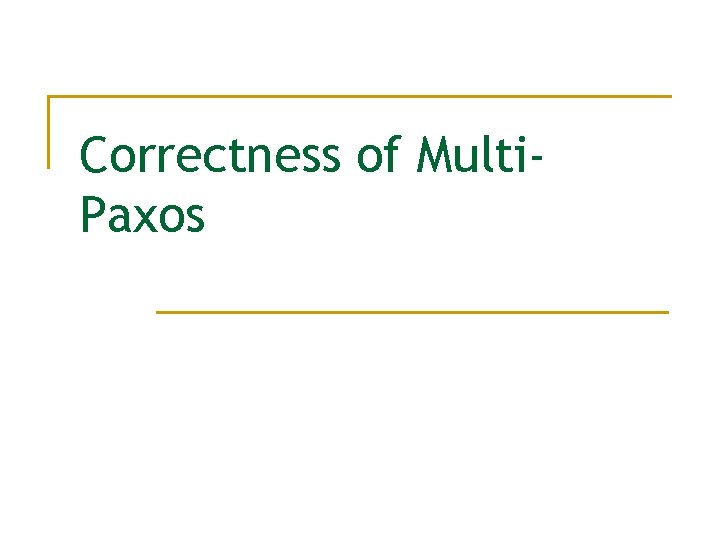 Correctness of Multi. Paxos 