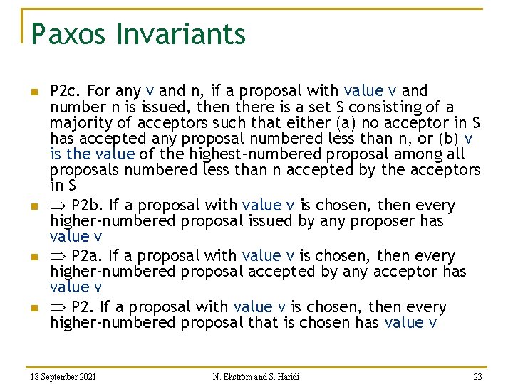 Paxos Invariants n n P 2 c. For any v and n, if a
