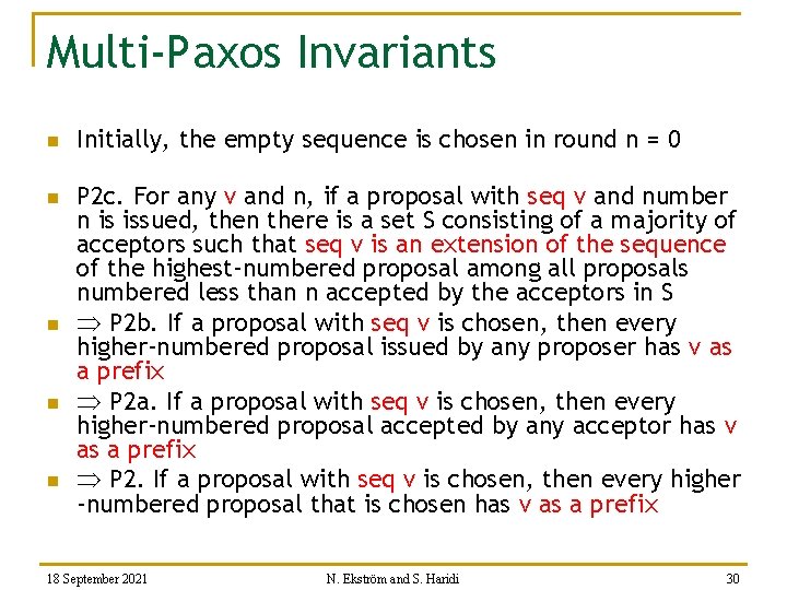 Multi-Paxos Invariants n Initially, the empty sequence is chosen in round n = 0