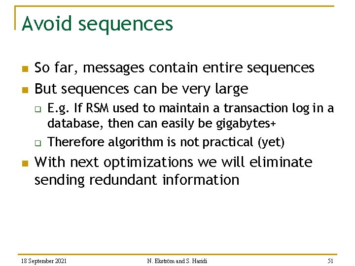 Avoid sequences n n So far, messages contain entire sequences But sequences can be