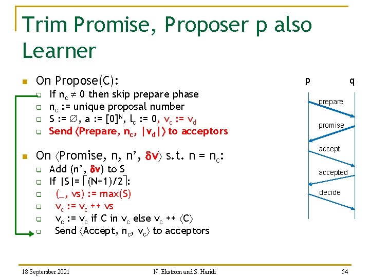 Trim Promise, Proposer p also Learner n On Propose(C): q q n p If