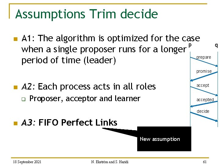 Assumptions Trim decide n A 1: The algorithm is optimized for the case p