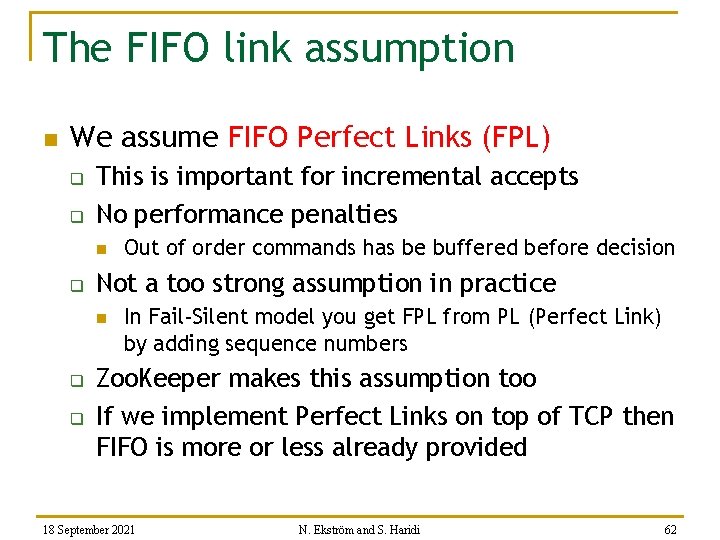 The FIFO link assumption n We assume FIFO Perfect Links (FPL) q q This