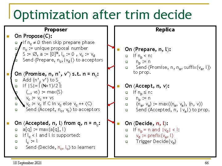 Optimization after trim decide n Proposer On Propose(C): q q If nc 0 then