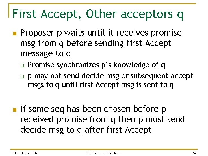 First Accept, Other acceptors q n Proposer p waits until it receives promise msg