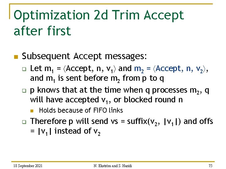 Optimization 2 d Trim Accept after first n Subsequent Accept messages: q q Let