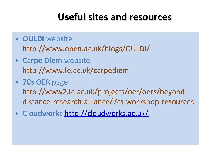 Useful sites and resources • OULDI website http: //www. open. ac. uk/blogs/OULDI/ • Carpe