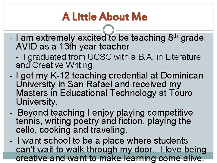 A Little About Me - I am extremely excited to be teaching 8 th