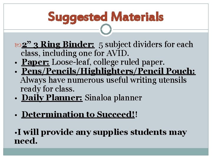 Suggested Materials 2” 3 Ring Binder: 5 subject dividers for each class, including one