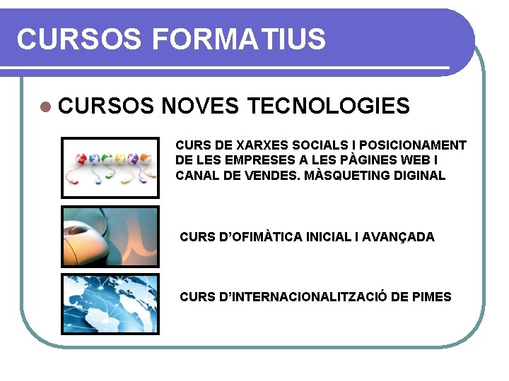 CURSOS FORMATIUS l CURSOS NOVES TECNOLOGIES CURS DE XARXES SOCIALS I POSICIONAMENT DE LES