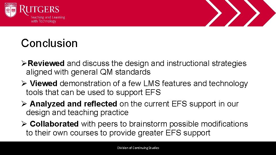 Conclusion ØReviewed and discuss the design and instructional strategies aligned with general QM standards