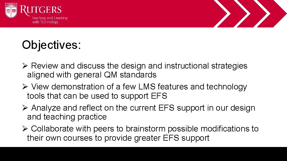 Objectives: Ø Review and discuss the design and instructional strategies aligned with general QM