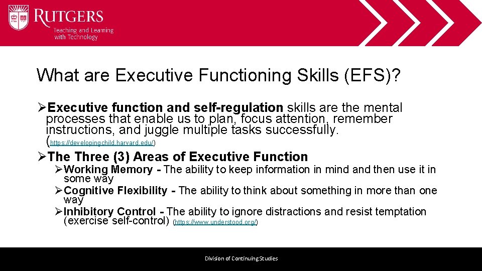 What are Executive Functioning Skills (EFS)? ØExecutive function and self-regulation skills are the mental