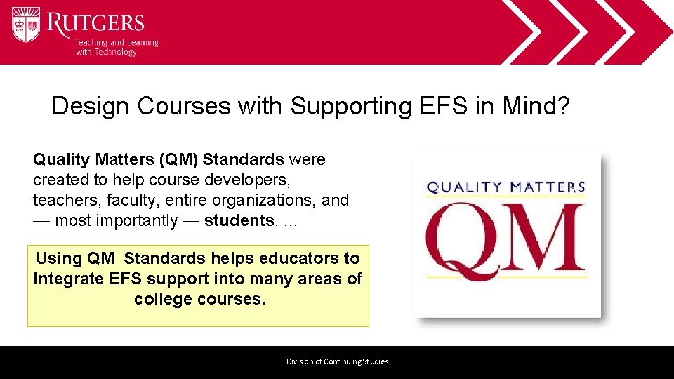 Design Courses with Supporting EFS in Mind? Quality Matters (QM) Standards were created to