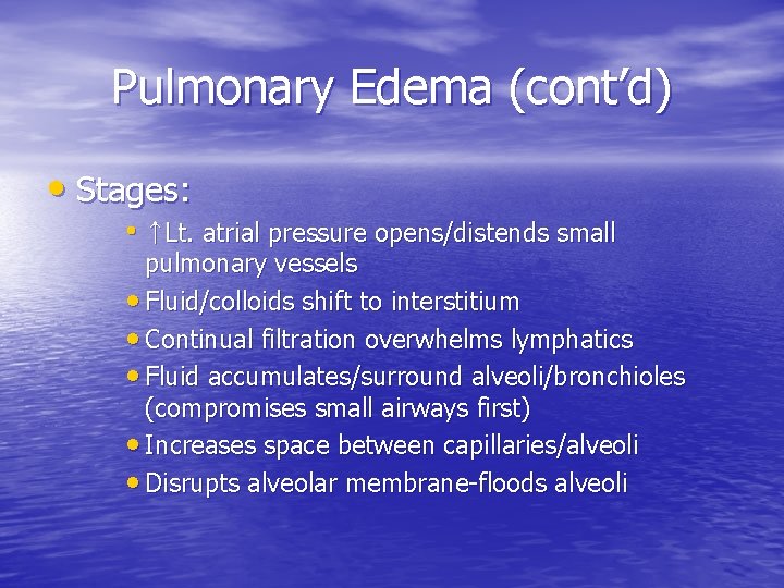 Pulmonary Edema (cont’d) • Stages: • ↑Lt. atrial pressure opens/distends small pulmonary vessels • Pulmonary Edema (cont’d) • Stages: • ↑Lt. atrial pressure opens/distends small pulmonary vessels •