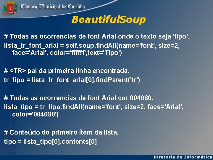 Beautiful. Soup # Todas as ocorrencias de font Arial onde o texto seja 'tipo'.