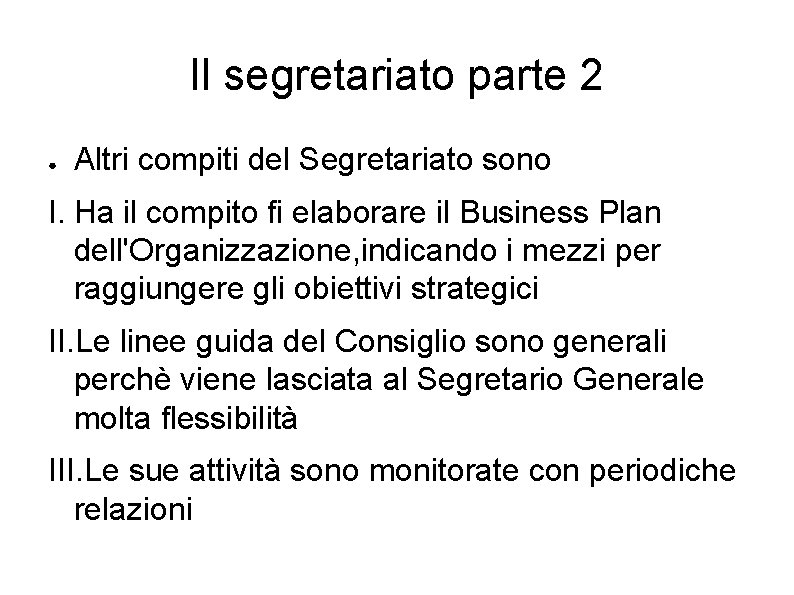 Il segretariato parte 2 ● Altri compiti del Segretariato sono I. Ha il compito Il segretariato parte 2 ● Altri compiti del Segretariato sono I. Ha il compito