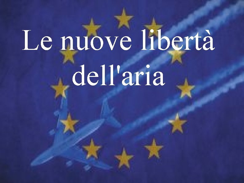 Le nuove libertà dell'aria 