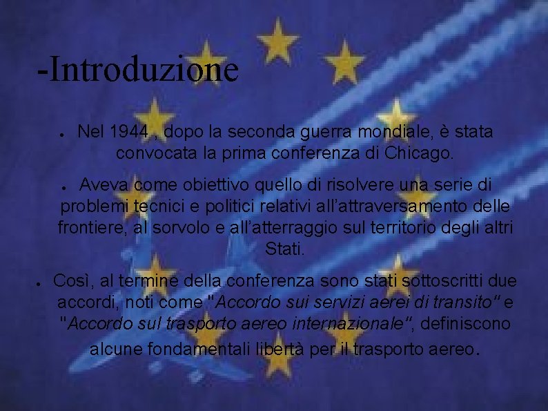 -Introduzione ● Nel 1944 , dopo la seconda guerra mondiale, è stata convocata la