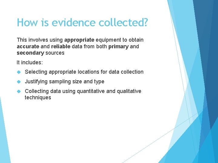 How is evidence collected? This involves using appropriate equipment to obtain accurate and reliable