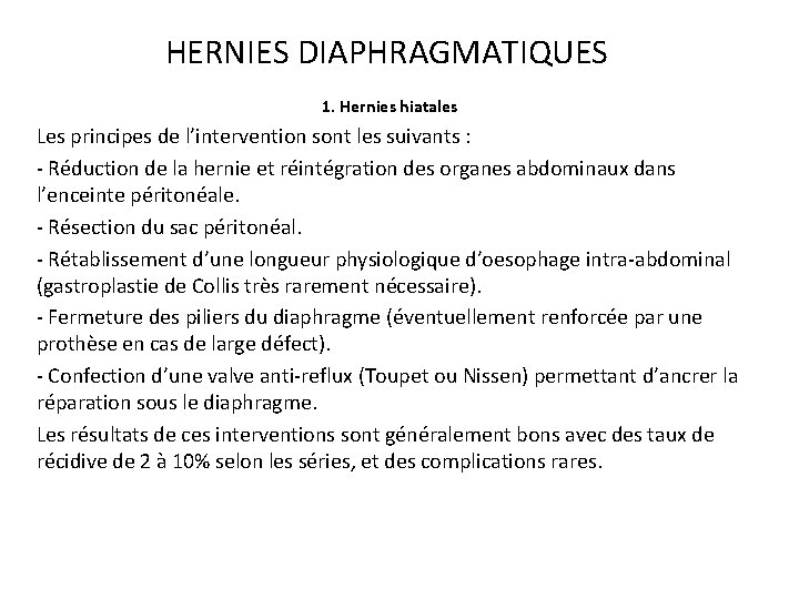 HERNIES DIAPHRAGMATIQUES 1. Hernies hiatales Les principes de l’intervention sont les suivants : Réduction