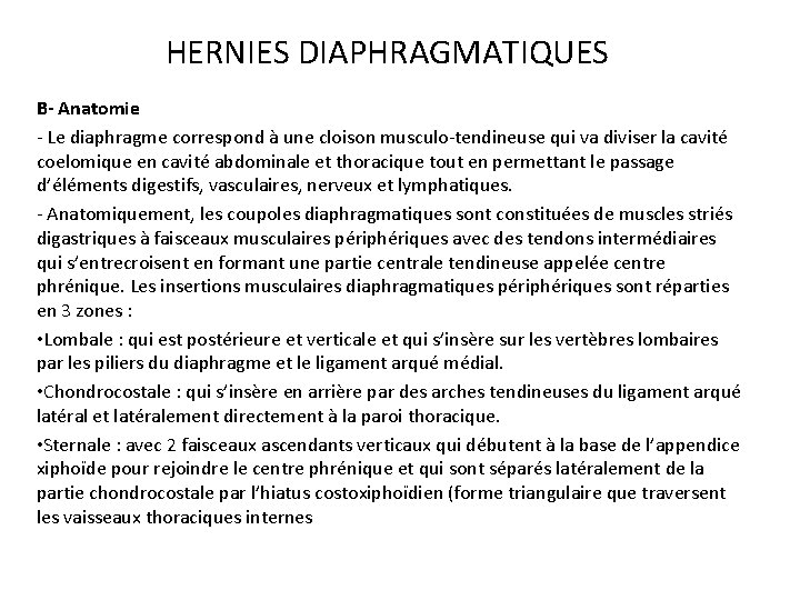 HERNIES DIAPHRAGMATIQUES B- Anatomie Le diaphragme correspond à une cloison musculo tendineuse qui va