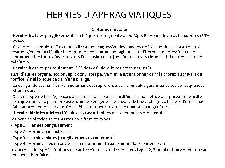 HERNIES DIAPHRAGMATIQUES 1. Hernies hiatales par glissement : La fréquence augmente avec l’âge. Elles