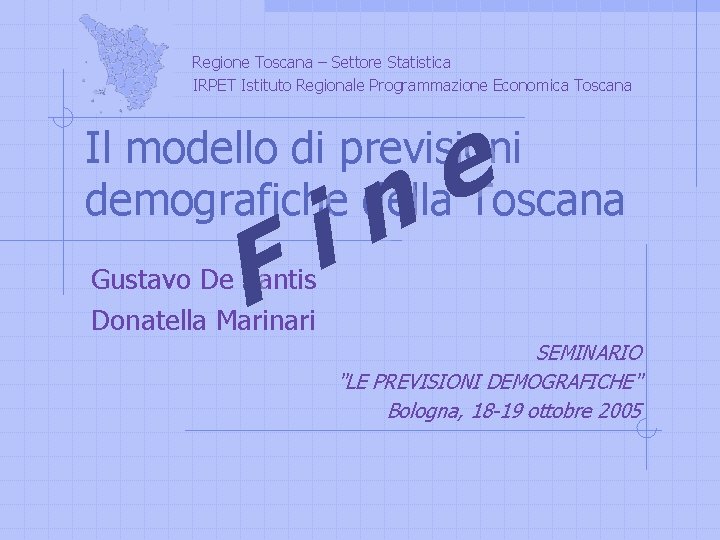 Regione Toscana – Settore Statistica IRPET Istituto Regionale Programmazione Economica Toscana e n Il