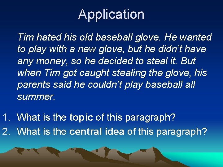 Application Tim hated his old baseball glove. He wanted to play with a new