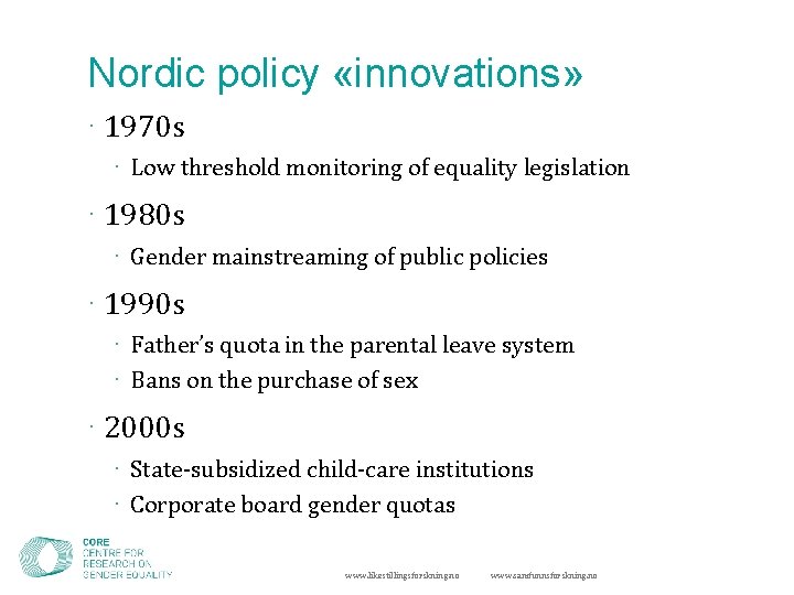 Nordic policy «innovations» · 1970 s · Low threshold monitoring of equality legislation ·