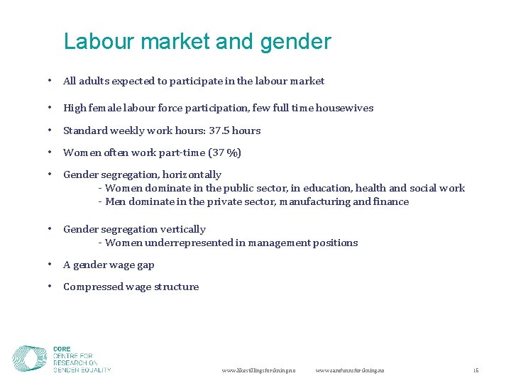 Labour market and gender • All adults expected to participate in the labour market