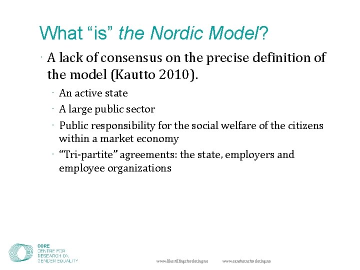 What “is” the Nordic Model? · A lack of consensus on the precise definition