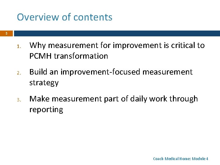 Overview of contents 3 1. 2. 3. Why measurement for improvement is critical to