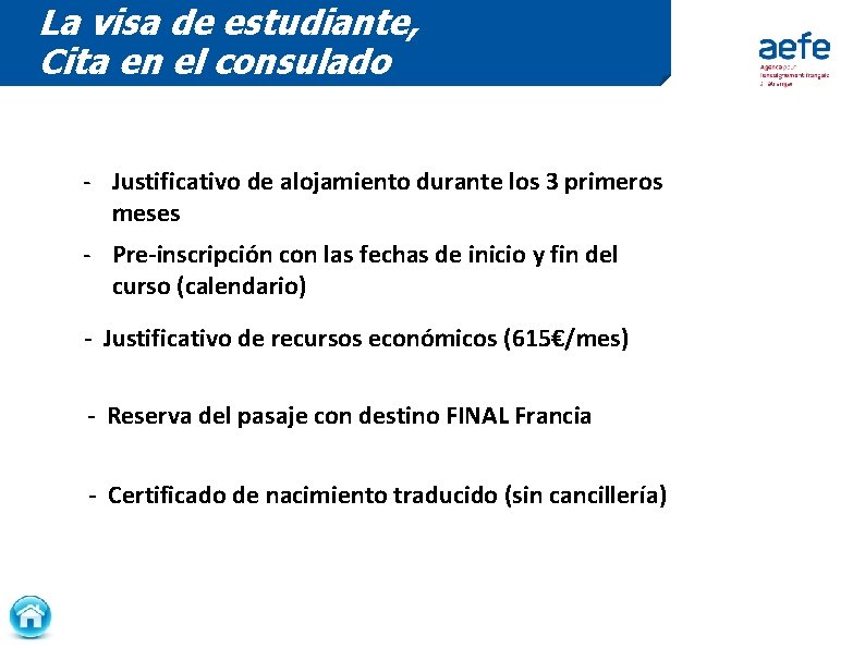 La visa de estudiante, Cita en el consulado - Justificativo de alojamiento durante los