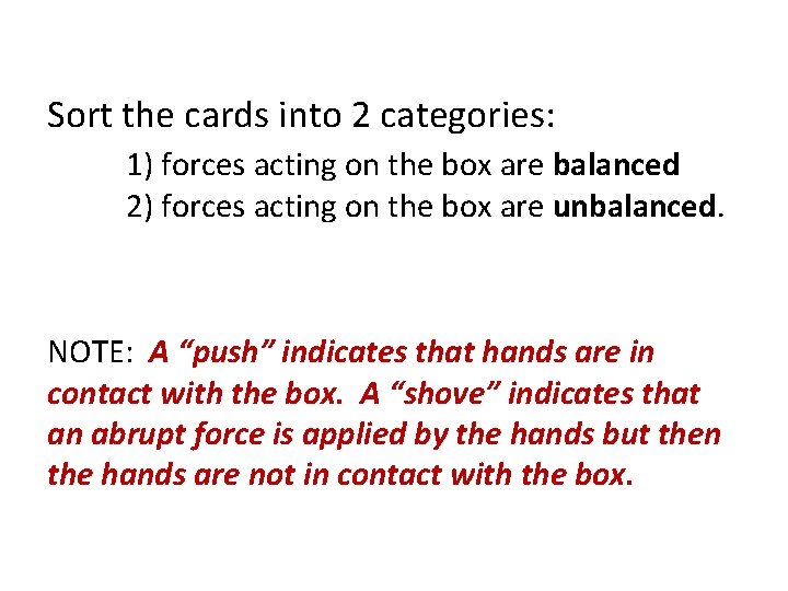 Sort the cards into 2 categories: 1) forces acting on the box are balanced