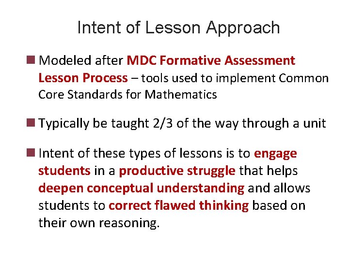 Intent of Lesson Approach n Modeled after MDC Formative Assessment Lesson Process – tools
