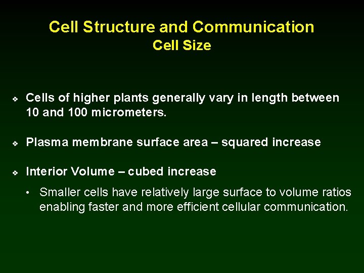 Cell Structure and Communication Cell Size v Cells of higher plants generally vary in