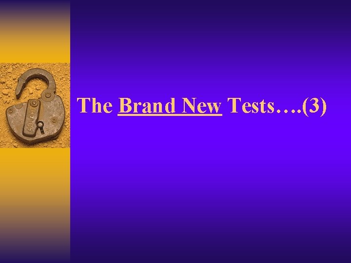 The Brand New Tests…. (3) 