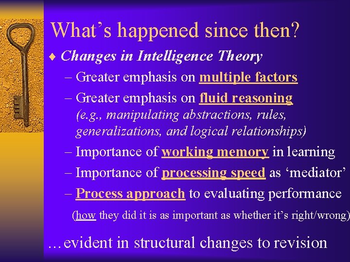What’s happened since then? ¨ Changes in Intelligence Theory – Greater emphasis on multiple