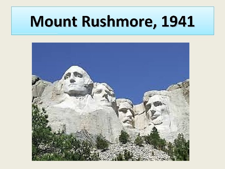 Mount Rushmore, 1941 