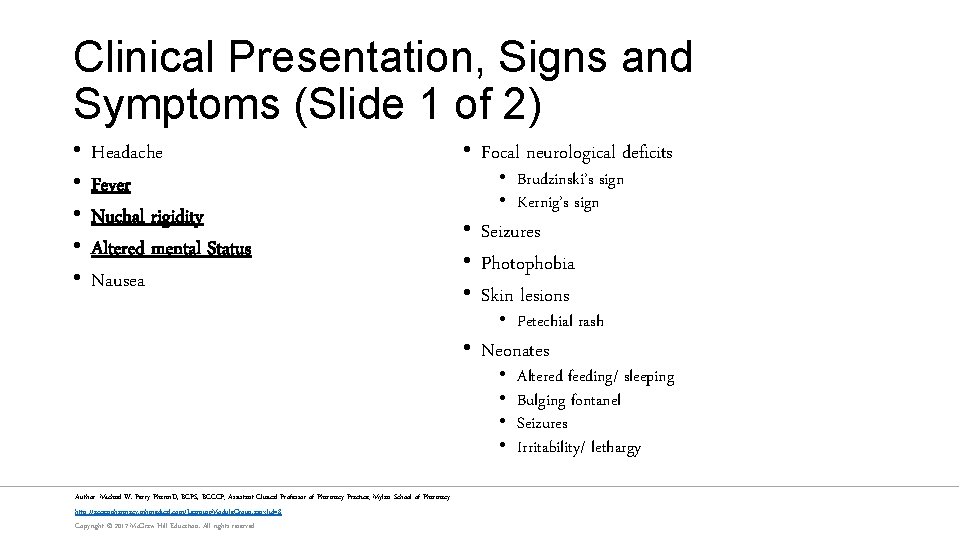 Clinical Presentation, Signs and Symptoms (Slide 1 of 2) • • • Headache Fever