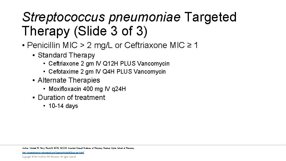 Streptococcus pneumoniae Targeted Therapy (Slide 3 of 3) • Penicillin MIC > 2 mg/L