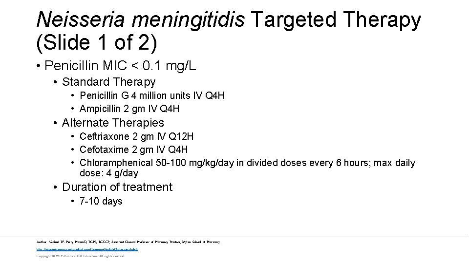 Neisseria meningitidis Targeted Therapy (Slide 1 of 2) • Penicillin MIC < 0. 1